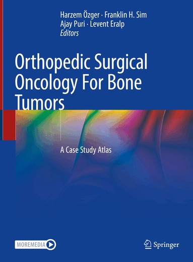 Harzem Özger, Franklin H. Sim, Ajay Puri, Levent Eralp - Orthopedic Surgical Oncology For Bone Tumors, Inbunden