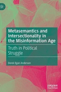 bokomslag Metasemantics and Intersectionality in the Misinformation Age