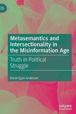 bokomslag Metasemantics and Intersectionality in the Misinformation Age