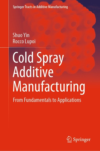 bokomslag Cold Spray Additive Manufacturing