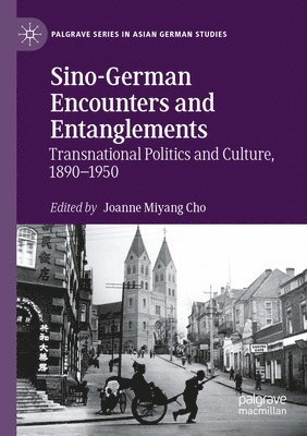 Joanne Miyang Cho - Sino-German Encounters and Entanglements, Häftad
