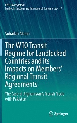 bokomslag WTO Transit Regime for Landlocked Countries and its Impacts on Members' Regional Transit Agreements