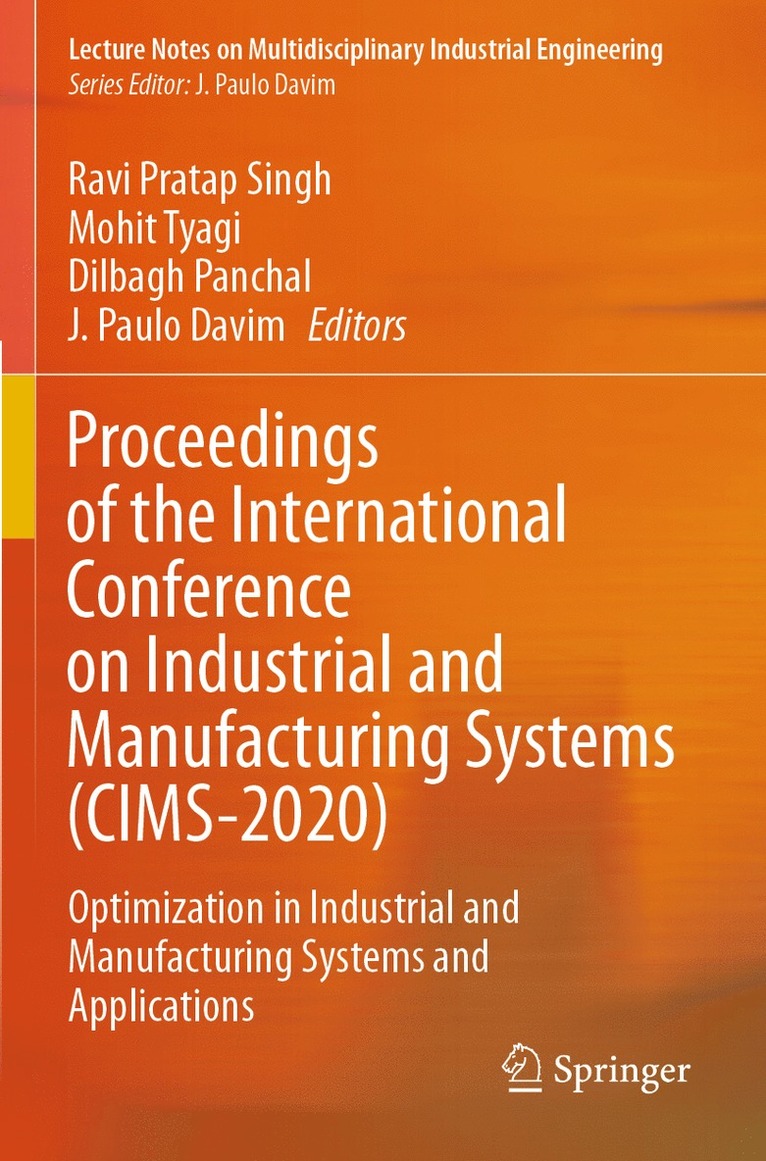 Ravi Pratap Singh, Dr Mohit Tyagi, Dilbagh Panchal, J. Paulo Davim, Mohit Tyagi - Proceedings of the International Conference on Industrial and Manufacturing Systems (CIMS-2020), Häftad