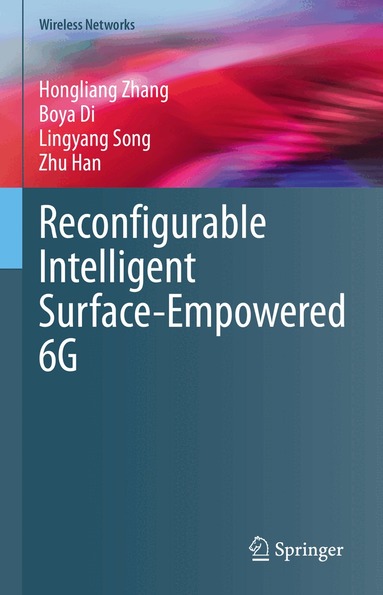 Hongliang Zhang, Boya Di, Lingyang Song, Zhu Han - Reconfigurable Intelligent Surface-Empowered 6G, Inbunden