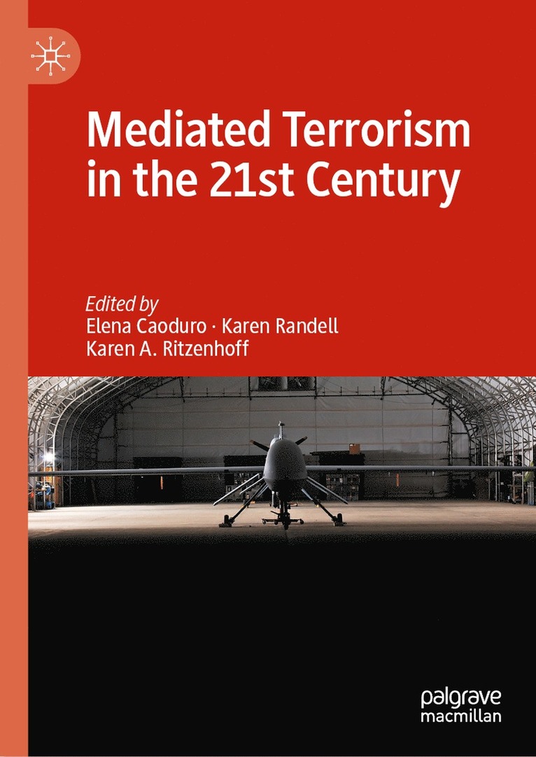 Elena Caoduro, Karen Randell, Karen A. Ritzenhoff - Mediated Terrorism in the 21st Century, Inbunden
