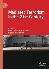 bokomslag Mediated Terrorism in the 21st Century