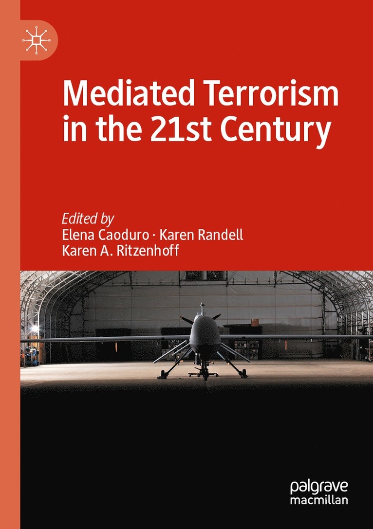 Elena Caoduro, Karen Randell, Karen A. Ritzenhoff - Mediated Terrorism in the 21st Century, Häftad