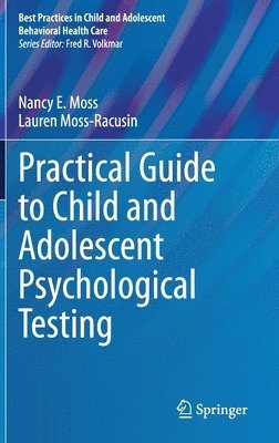 Practical Guide to Child and Adolescent Psychological Testing 1