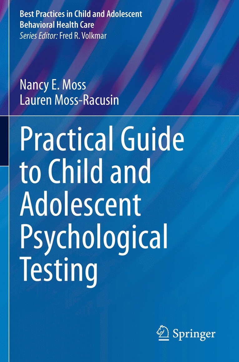 Nancy E. Moss, Lauren Moss-Racusin - Practical Guide to Child and Adolescent Psychological Testing, Häftad