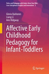 bokomslag Affective Early Childhood Pedagogy for Infant-Toddlers
