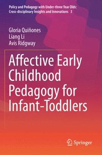 bokomslag Affective Early Childhood Pedagogy for Infant-Toddlers