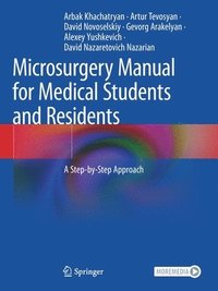 bokomslag Microsurgery Manual for Medical Students and Residents