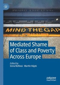 bokomslag Mediated Shame of Class and Poverty Across Europe