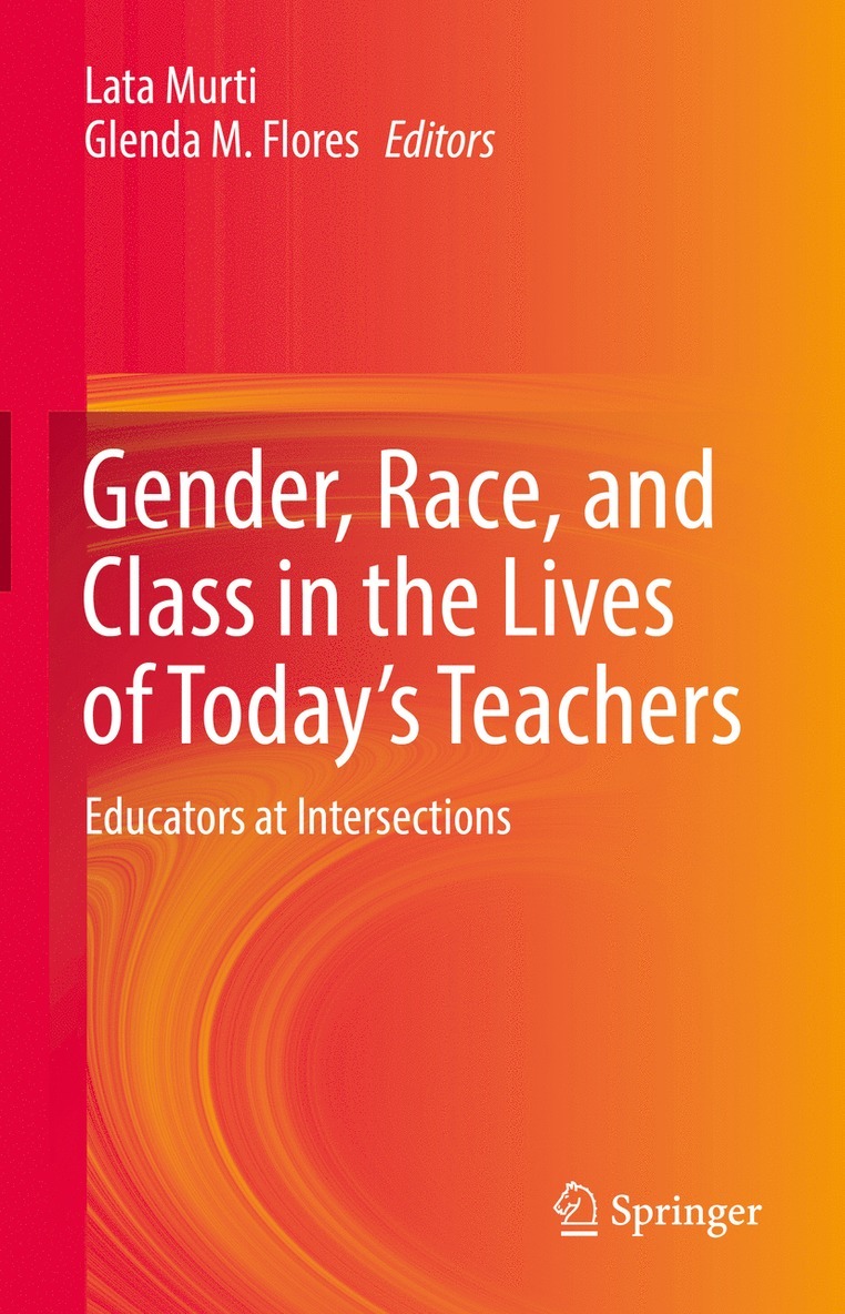 Gender, Race, and Class in the Lives of Today’s Teachers