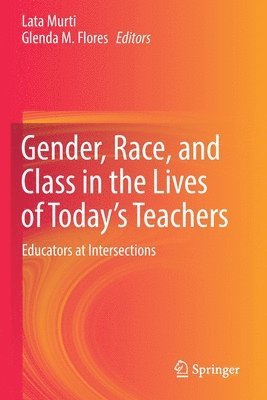 bokomslag Gender, Race, and Class in the Lives of Today's Teachers