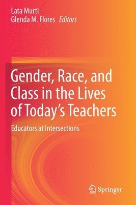 bokomslag Gender, Race, and Class in the Lives of Todays Teachers