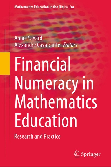 Annie Savard, Alexandre Cavalcante - Financial Numeracy in Mathematics Education, Inbunden