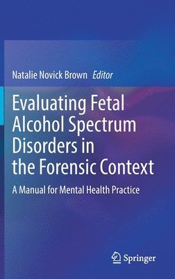 bokomslag Evaluating Fetal Alcohol Spectrum Disorders in the Forensic Context