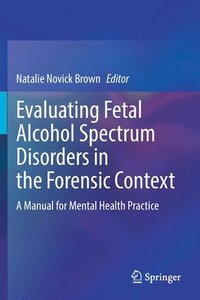 bokomslag Evaluating Fetal Alcohol Spectrum Disorders in the Forensic Context