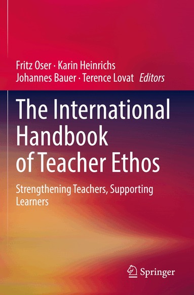 Fritz Oser, Karin Heinrichs, Johannes Bauer, Terence Lovat - International Handbook of Teacher Ethos, Häftad