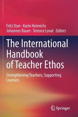 The International Handbook of Teacher Ethos 1
