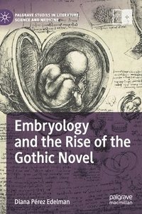 bokomslag Embryology and the Rise of the Gothic Novel