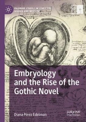 bokomslag Embryology and the Rise of the Gothic Novel