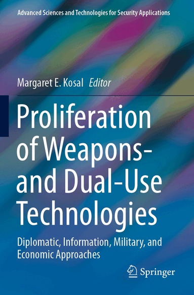 Margaret E. Kosal - Proliferation of Weapons- and Dual-Use Technologies, Häftad