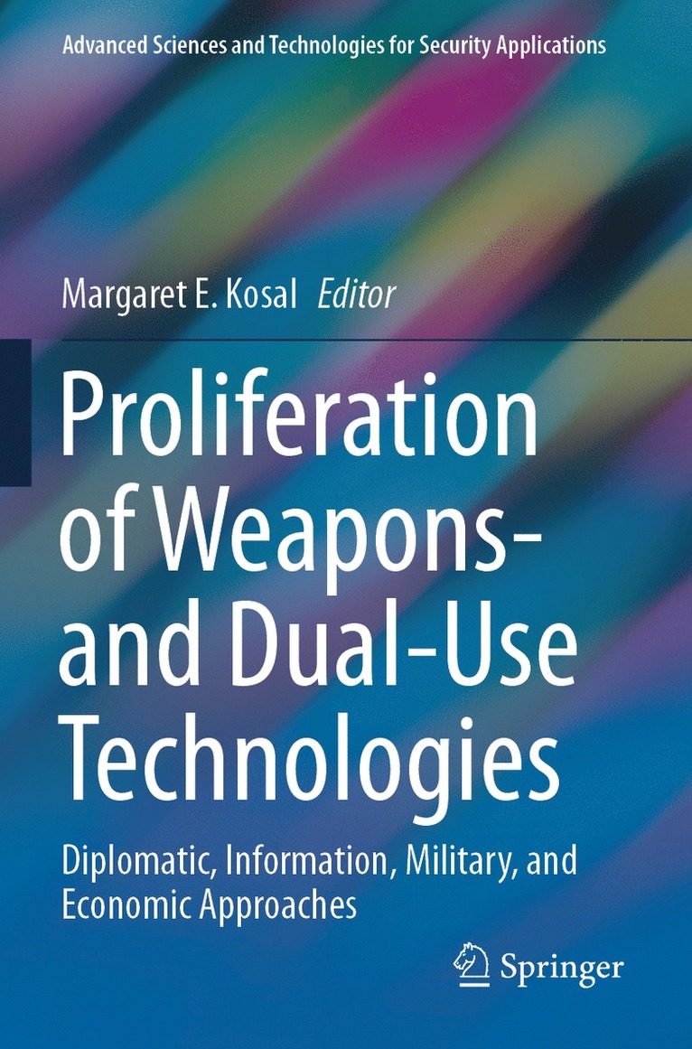 Margaret E. Kosal - Proliferation of Weapons- and Dual-Use Technologies, Häftad