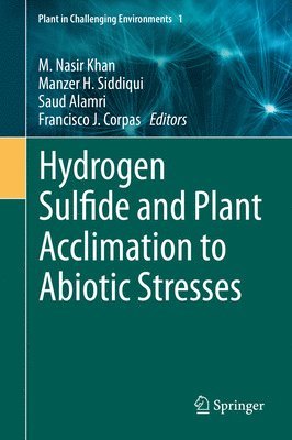 Hydrogen Sulfide and Plant Acclimation to Abiotic Stresses 1