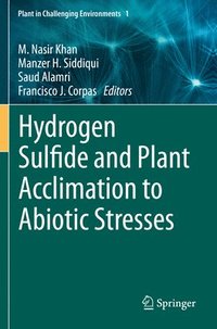 bokomslag Hydrogen Sulfide and Plant Acclimation to Abiotic Stresses