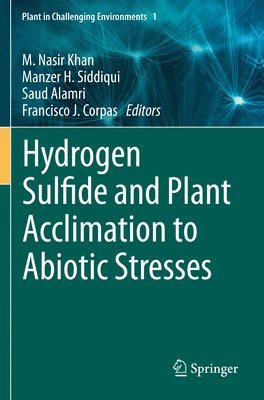 bokomslag Hydrogen Sulfide and Plant Acclimation to Abiotic Stresses