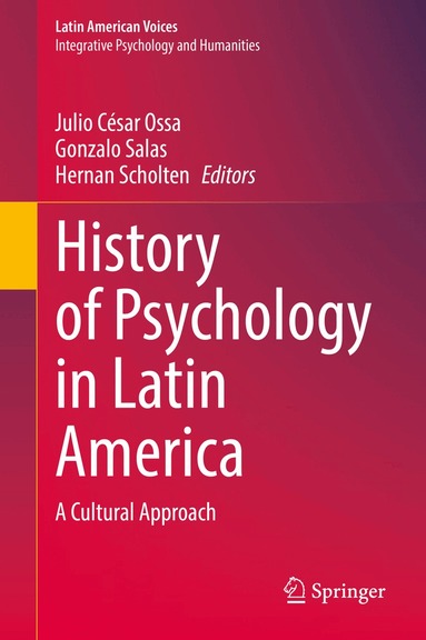 Julio César Ossa, Gonzalo Salas, Hernan Scholten - History of Psychology in Latin America, Inbunden
