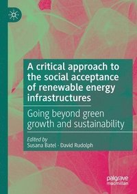 bokomslag A critical approach to the social acceptance of renewable energy infrastructures