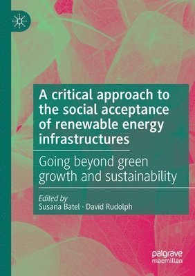 A critical approach to the social acceptance of renewable energy infrastructures 1