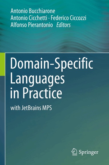 Antonio Bucchiarone, Antonio Cicchetti, Federico Ciccozzi, Alfonso Pierantonio - Domain-Specific Languages in Practice, Häftad