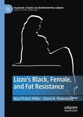 bokomslag Lizzos Black, Female, and Fat Resistance