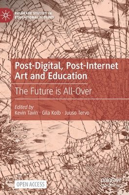 Post-Digital, Post-Internet Art and Education 1