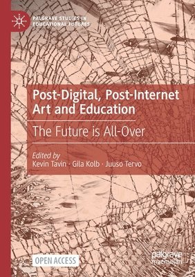 Post-Digital, Post-Internet Art and Education 1