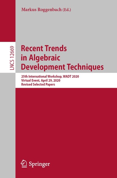 Markus Roggenbach - Recent Trends in Algebraic Development Techniques, Häftad