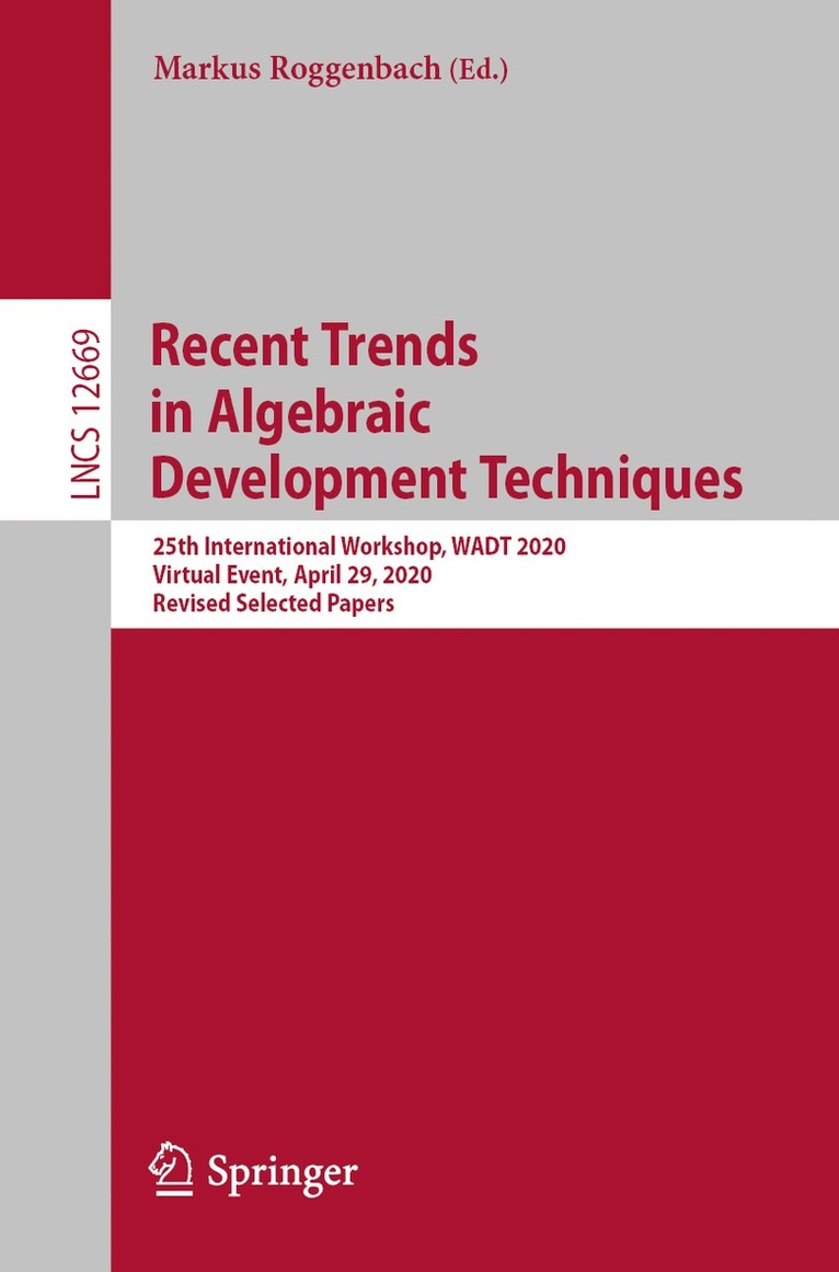 Recent Trends in Algebraic Development Techniques 1