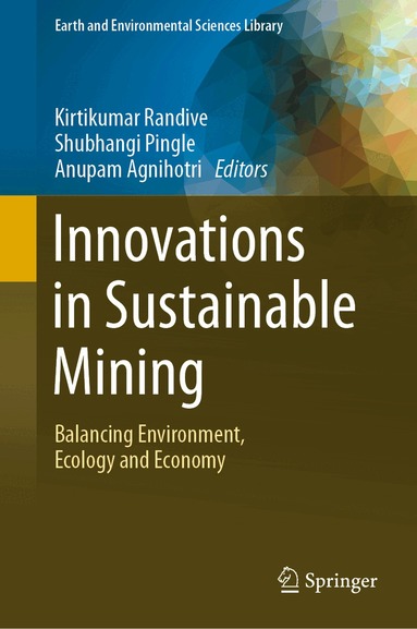 Kirtikumar Randive, Shubhangi Pingle, Anupam Agnihotri - Innovations in Sustainable Mining, Inbunden