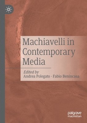 Andrea Polegato, Fabio Benincasa - Machiavelli in Contemporary Media, Häftad
