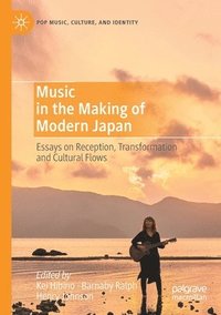 bokomslag Music in the Making of Modern Japan