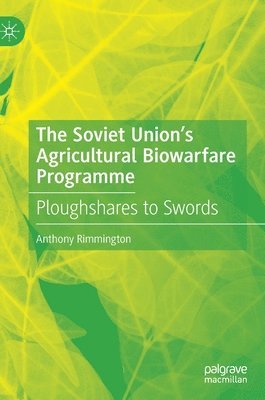 The Soviet Unions Agricultural Biowarfare Programme 1