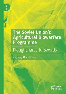 Anthony Rimmington - Soviet Union’s Agricultural Biowarfare Programme, Häftad