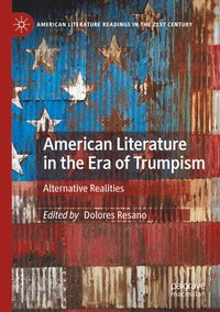 bokomslag American Literature in the Era of Trumpism