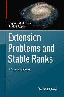 Raymond Mortini, Rudolf Rupp - Extension Problems and Stable Ranks, Inbunden