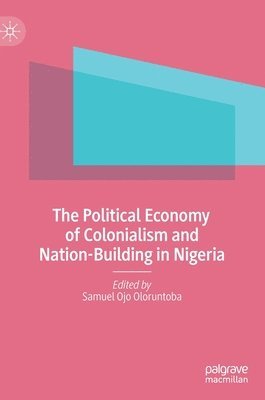 bokomslag Political Economy of Colonialism and Nation-Building in Nigeria
