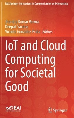 IoT and Cloud Computing for Societal Good 1